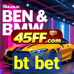 bt bet